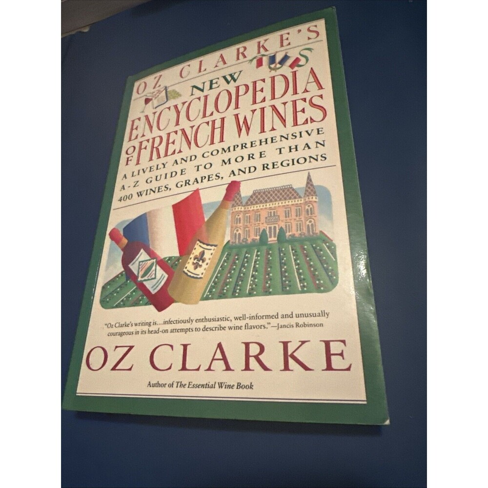Oz Clarke's New Encyclopedia of French Wines by Clarke Oz Paperback softback